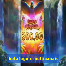 botafogo x multicanais